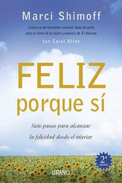 portada Feliz Porque si: Siete Pasos Para Alcanzar la Felicidad Desde el Interior (in Spanish)