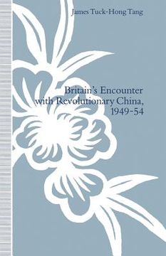 portada Britain's Encounter with Revolutionary China, 1949-54 (en Inglés)