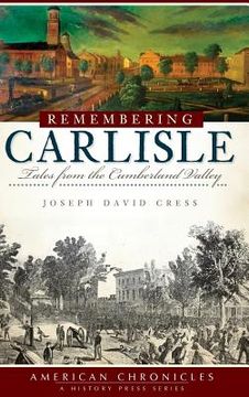 portada Remembering Carlisle: Tales from the Cumberland Valley (en Inglés)