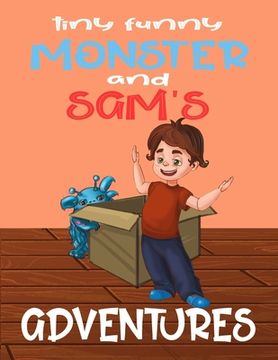 portada Tiny Funny Monster and Sam's adventures: Books for kids: Children's books by age 5-8, Bedtime stories, Picture Books, Preschool Books, Baby books, Kid (in English)