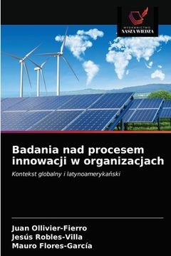 portada Badania nad procesem innowacji w organizacjach (in Polaco)