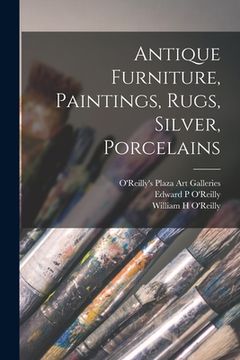 portada Antique Furniture, Paintings, Rugs, Silver, Porcelains