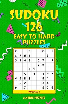 portada Sudoku 126 Easy to Hard Puzzles (126 Sudoku 9x9 Puzzles: Easy, Medium, Hard) (Volume 2) (in English)