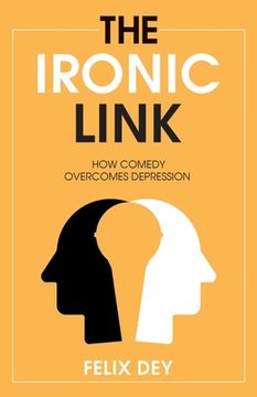 portada The Ironic Link: How Comedy Overcomes Depression (in English)