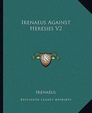 portada irenaeus against heresies v2 (en Inglés)