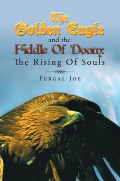 portada the golden eagle and the fiddle of doom: the rising of souls