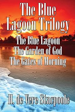 portada The Blue Lagnoon Trilogy: The Blue Lagoon, the Garden of God, the Gates of Morning (en Inglés)