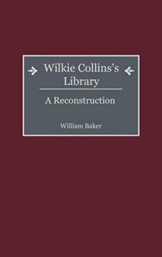 portada Wilkie Collins's Library: A Reconstruction (Bibliographies and Indexes in World Literature) 