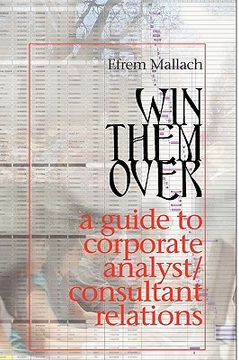 portada win them over: a survival guide for corporate analyst relations/consultant relations programs (en Inglés)