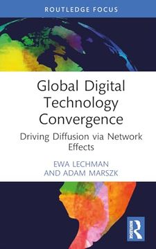portada Global Digital Technology Convergence: Driving Diffusion via Network Effects (Routledge Focus on Business and Management) (en Inglés)