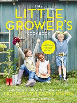 portada The Little Grower'S Cookbook: Projects for Every Season (en Inglés)