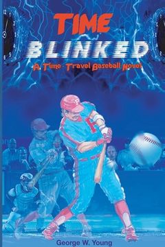 portada TIME Blinked: A Time-Travel Baseball Novel (en Inglés)