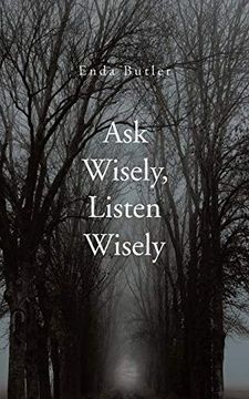 portada Ask Wisely, Listen Wisely (en Inglés)