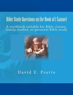 portada Bible Study Questions on the Book of 1 Samuel: A workbook suitable for Bible classes, family studies, or personal Bible study (en Inglés)