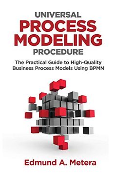 portada Universal Process Modeling Procedure: The Practical Guide to High-Quality Business Process Models Using Bpmn (en Inglés)