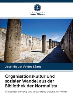 portada Organisationskultur und sozialer Wandel aus der Bibliothek der Normalista (en Alemán)