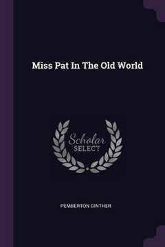 portada Miss Pat In The Old World