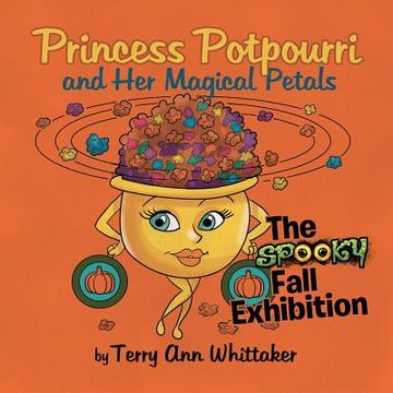 portada Princess Potpourri and Her Magical Petals: The Spooky Fall Exhibition (en Inglés)