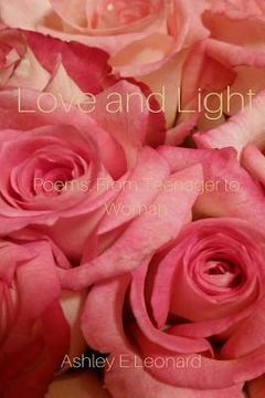 portada Love and Light: Poems from Teenager to Woman (en Inglés)