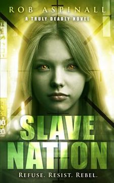 portada Slave Nation: (truly Deadly Book 5: YA Spy & Action Thriller Series) (en Inglés)