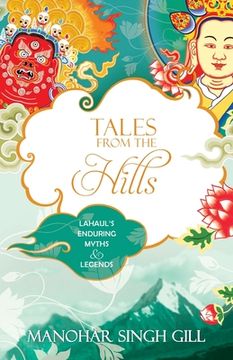 portada Tales From The Hills: Lahaul's Enduring Myths and Legends
