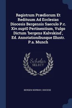 portada Registrum Prædiorum Et Redituum Ad Ecclesias Diocesis Bergensis Saeculo P.c. Xiv.supt0 Pertinentium, Vulgo Dictum 'bergens Kalvskind', Ed. Annotationi (in English)