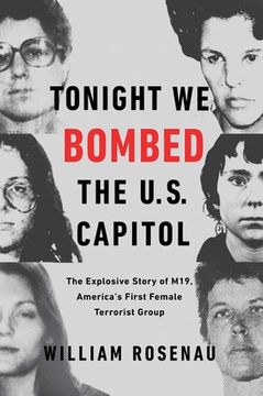 portada Tonight We Bombed the U.S. Capitol: The Explosive Story of M19, America's First Female Terrorist Group (in English)