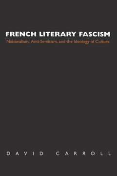 portada French Literary Fascism: Nationalism, Anti-Semitism, and the Ideology of Culture (en Inglés)