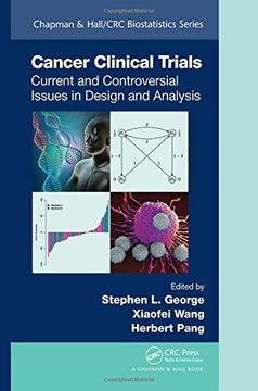 portada Cancer Clinical Trials: Current and Controversial Issues in Design and Analysis (Chapman & Hall (en Inglés)
