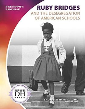 portada Ruby Bridges and the Desegregation of American Schools (Freedom's Promise) 