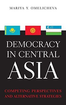 portada Democracy in Central Asia: Competing Perspectives and Alternate Strategies (Asia in the new Millennium) (in English)