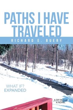 portada Paths I Have Traveled: What If? Expanded (en Inglés)