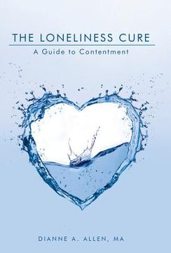 portada The Loneliness Cure: A Guide to Contentment (en Inglés)