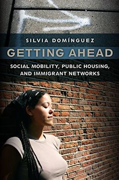 portada Getting Ahead: Social Mobility, Public Housing, and Immigrant Networks (en Inglés)