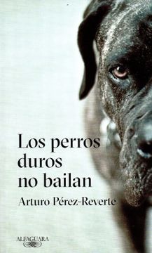 portada Los Perros Duros no Bailan (in Spanish)