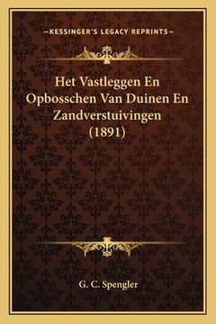 portada Het Vastleggen En Opbosschen Van Duinen En Zandverstuivingen (1891)