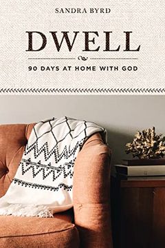 portada Dwell: 90 Days at Home With god (in English)