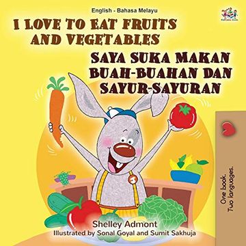 portada I Love to eat Fruits and Vegetables (English Malay Bilingual Book) (English Malay Bilingual Collection) (in Malayo)