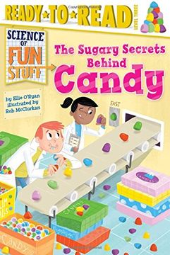 portada The Sugary Secrets Behind Candy (Science of Fun Stuff)