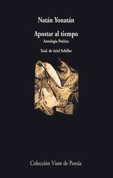 portada Apostar al Tiempo: Antología Poética (Visor de Poesía) (in Spanish)