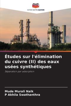 portada Études sur l'élimination du cuivre (II) des eaux usées synthétiques (en Francés)