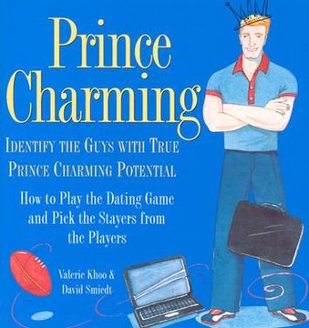 portada prince charming: identify the guys with true prince charming potential. how to play the dating game and pick the stayers from the playe