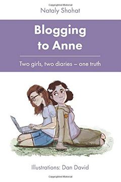 portada Blogging to Anne: Two Girls, two Diaries - one Truth (en Inglés)