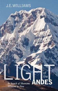 portada light of the andes: in search of shamanic wisdom in peru