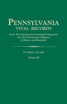 portada Pennsylvania Vital Records, from The Pennsylvania Genealogical Magazine and The Pennsylvania Magazine of History and Biography. In Three Volumes. Volume III