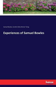 portada Experiences of Samuel Bowles