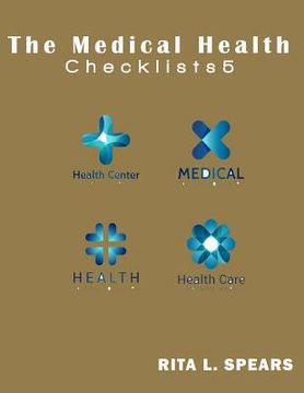 portada The Medical Health Checklist5: Checklists, Forms, Resources and Straight Talk to help you provide. (en Inglés)