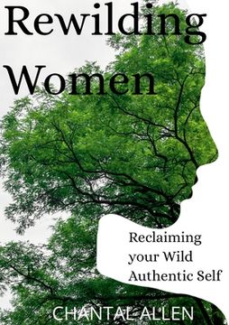 portada Rewilding Women: Reclaiming Your Wild Authentic Self (en Inglés)