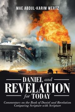 portada Daniel and Revelation for Today: Commentary on the Book of Daniel and Revelation: Comparing Scripture With Scripture (in English)