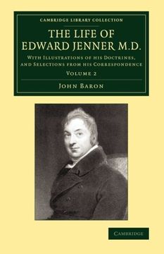 portada The Life of Edward Jenner M. D. 2 Volume Set: The Life of Edward Jenner M. D. With Illustrations of his Doctrines, and Selections From his. Library Collection - History of Medicine) (in English)